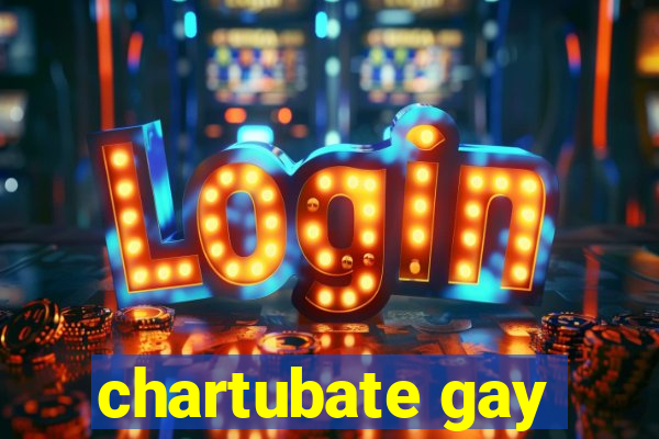 chartubate gay